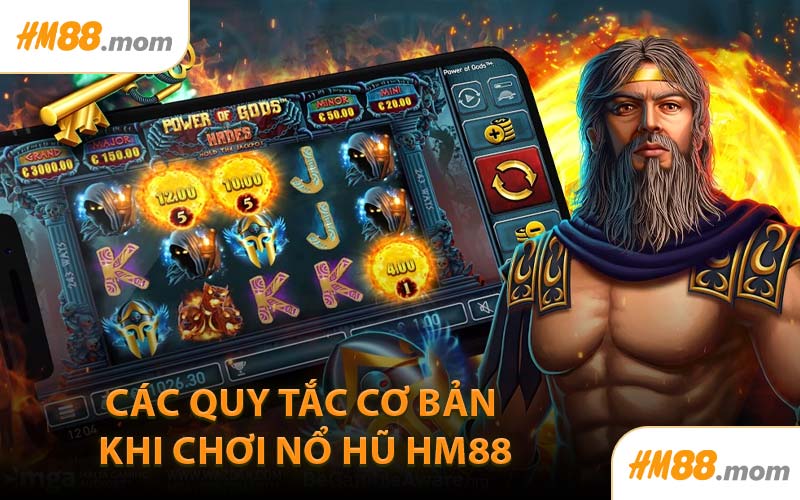 Các Quy Tắc Cơ Bản Khi Chơi Nổ Hũ HM88