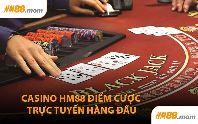 Casino HM88 Điểm Cược Trực Tuyến Hàng Đầu