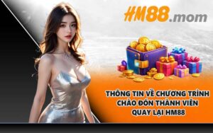 Thông tin về chương trình chào đón thành viên quay lại HM88